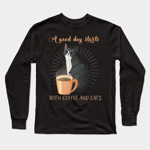 A Good Day Starts with Coffee and Cats - Tuxedo Furbaby Long Sleeve T-Shirt by Feline Emporium